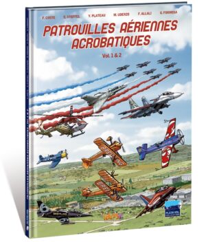 PATROUILLES AÉRIENNES ACROBATIQUES VOL. 1 & 2