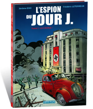 L’ESPION DU JOUR J – TOME 1 – LA CAVALE