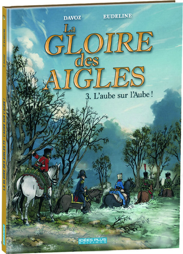 LA GLOIRE DES AIGLES – T3 – L’AUBE SUR L’AUBE !
