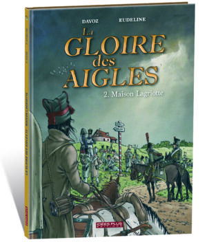 LA GLOIRE DES AIGLES – T2 – MAISON LAGRIOTTE