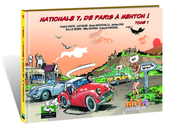 NATIONALE 7, DE PARIS À MENTON – TOME 1