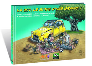 LA 2CV, LE MYTHE D’UNE GRANDE !