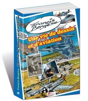 UNE VIE DE DESSIN ET D’AVIATION