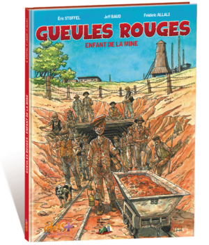 GUEULES ROUGES – ENFANT DE LA MINE !